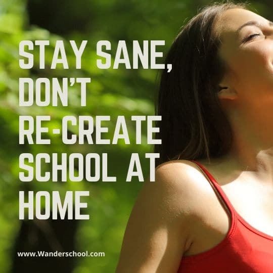 stay sane and happy, don't re-create school at home advice from a homeschooling mom