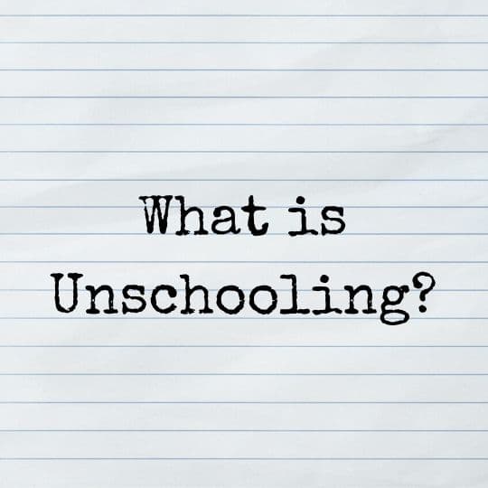 what is unschooling