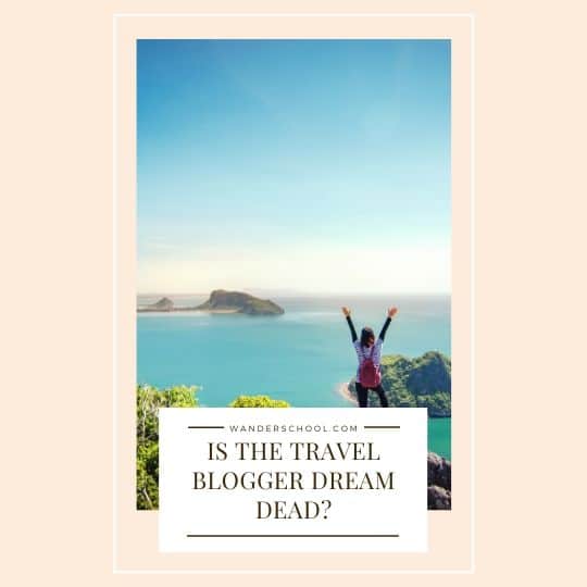 is travel blogging a dead dream