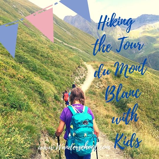 hiking the tour du mont blanc with children adventure TMB france italy