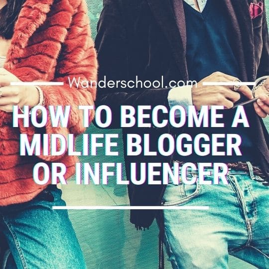 how to become a midlife blogger or influencer