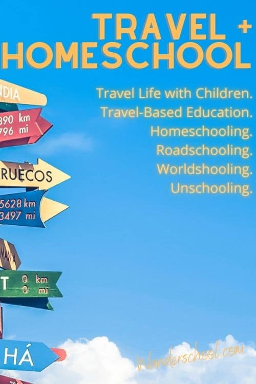 travel homeschool worldschooling roadschooling