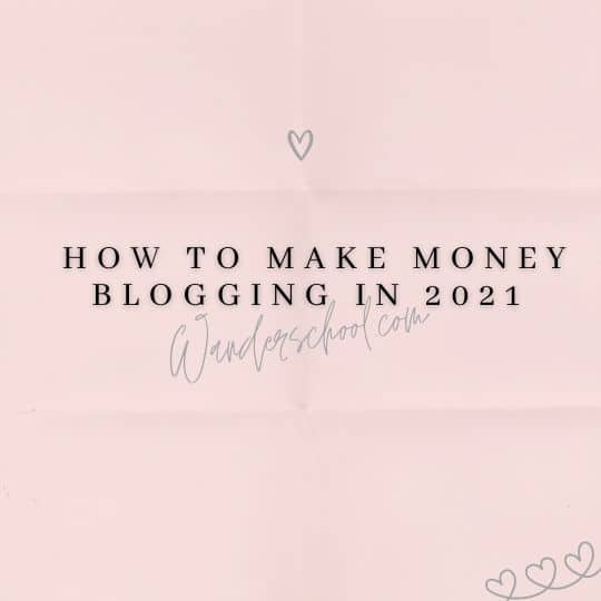 how to make money blogging in 2021