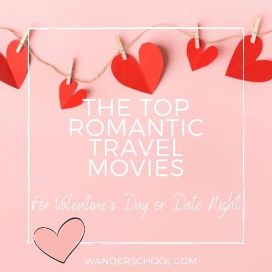 top romantic travel movies valentines day