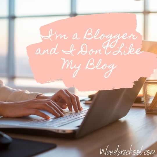 i'm a blogger and i don't like my blog