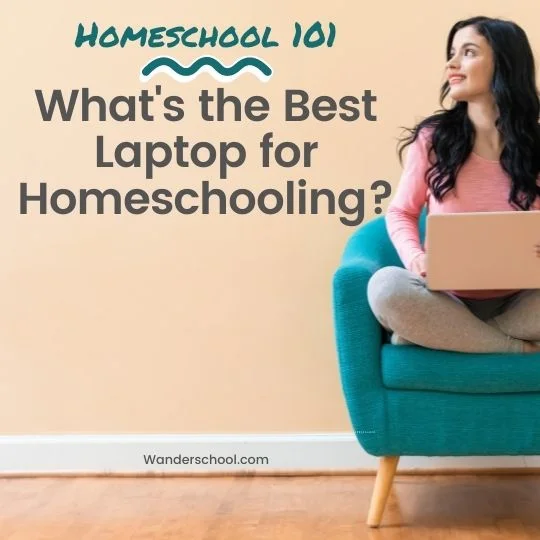 what's the best laptop for homeschooling