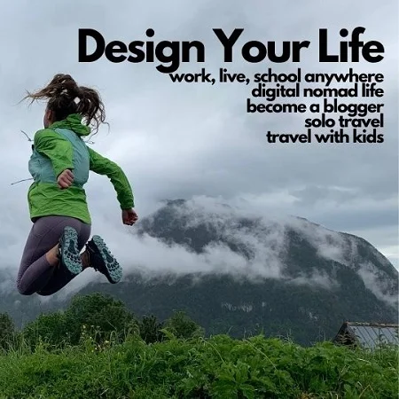 design your life travel lifestyle digital nomad solo parents family homeschool