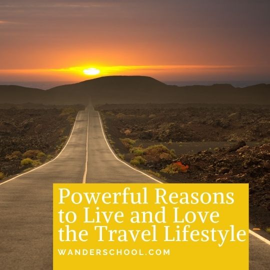 reasons to love the travel lifestyle