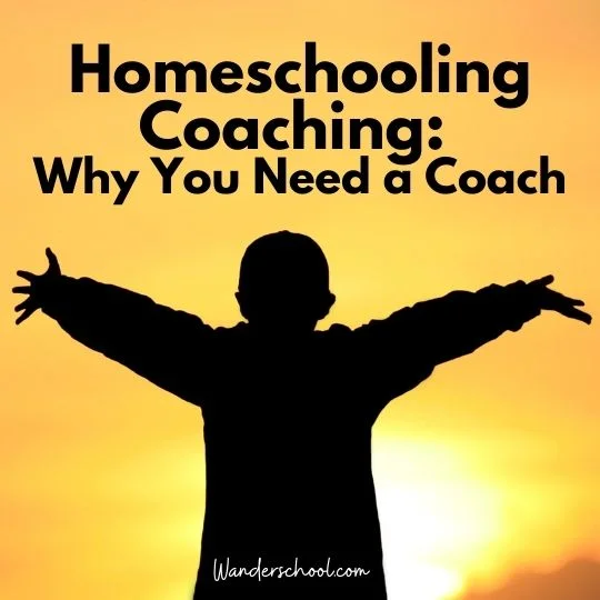 why you need a homeschooling coach and benefits of homeschool coaches